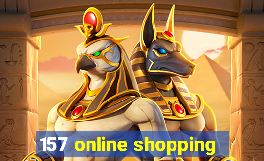 157 online shopping